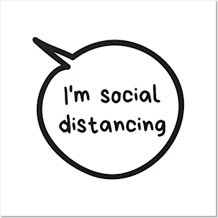 I'm social distancing Posters and Art